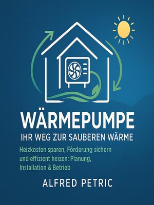 cover image of Wärmepumpe--Ihr Weg zur sauberen Wärme
